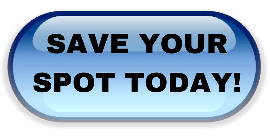 Save Your Spot Today Button